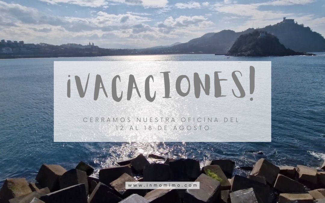 Vacaciones de verano de mimo asesores inmobiliarios Donosti. www.inmomimo